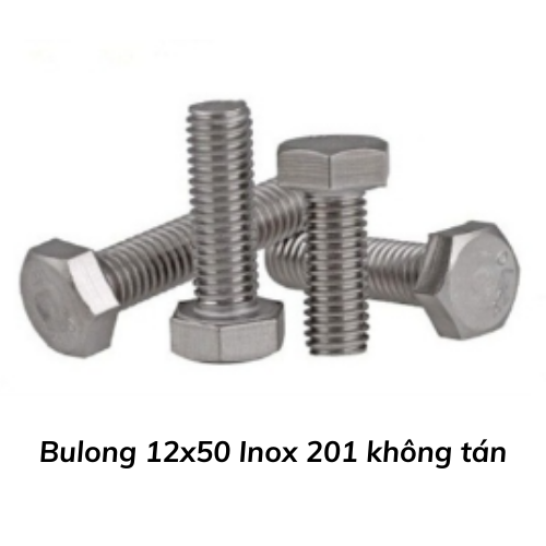 Bulong 12x50 Inox 201 không tán 