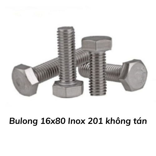 Bulong 16x80 Inox 201 không tán 