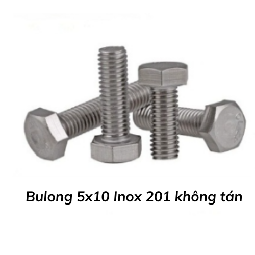 Bulong 5x10 Inox 201 không tán 